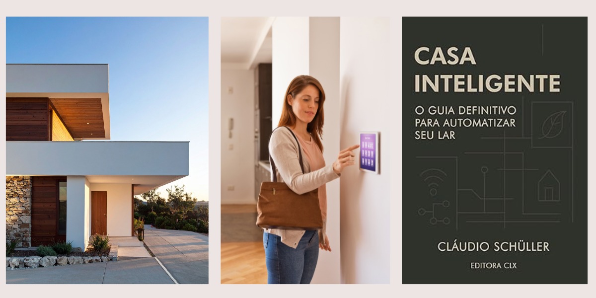 Casa inteligente não é gadget é infraestrutura para segurança, economia e valorização do imóvel
