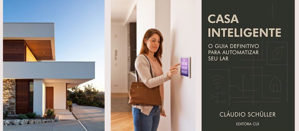 Casa inteligente não é gadget é infraestrutura para segurança, economia e valorização do imóvel